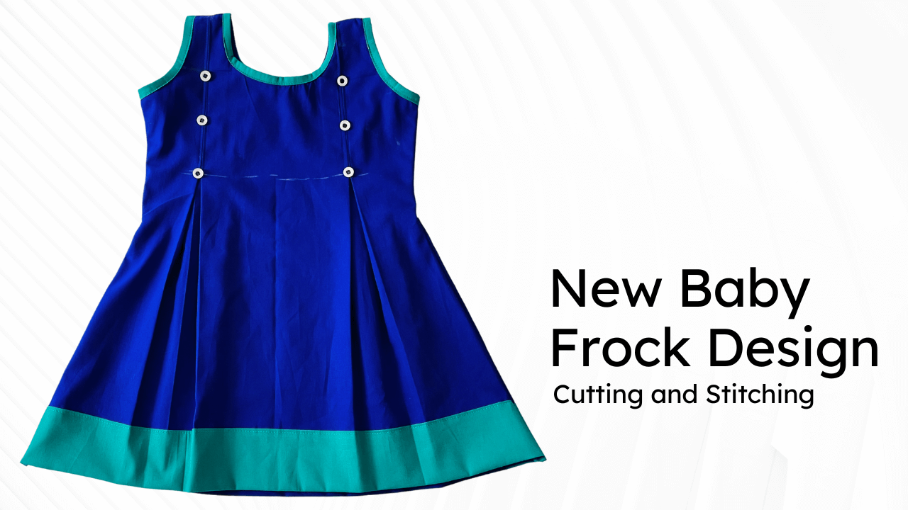 New Baby Frock Design 2022 Cutting and Stitching